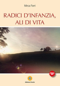 Radici d'infanzia, ali di vita - Librerie.coop