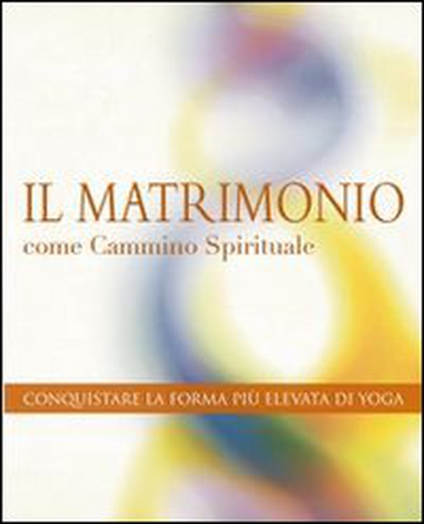 Il matrimonio come cammino spirituale - Librerie.coop