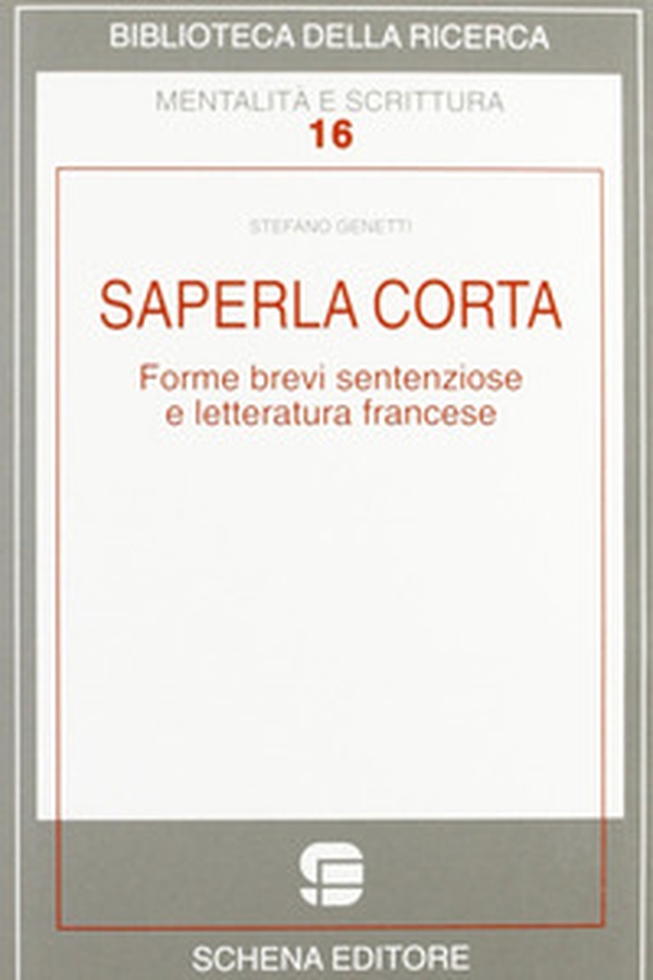 Saperla corta. Forme brevi sentenziose e letteratura francese - Librerie.coop Saperla corta. Forme brevi sentenziose e letteratura francese - Librerie.coop
