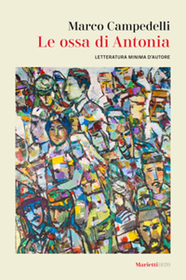 Le ossa di Antonia. Letteratura minima d'autore - Librerie.coop Le ossa di Antonia. Letteratura minima d'autore - Librerie.coop