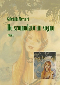 Ho scomodato un sogno - Librerie.coop