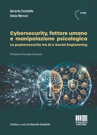 Cybersecurity, fattore umano e manipolazione psicologica. La psybersecurity tra AI e Social Engineering - Librerie.coop