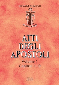 Atti degli Apostoli. Vol. 1. Capp. 1-9 - Librerie.coop Atti degli Apostoli. Vol. 1. Capp. 1-9 - Librerie.coop