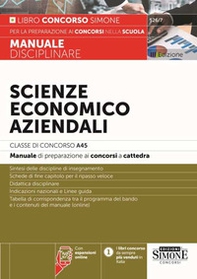 Scienze economico aziendali. Classe di Concorso A45. Manuale di preparazione ai concorsi a cattedra - Librerie.coop
