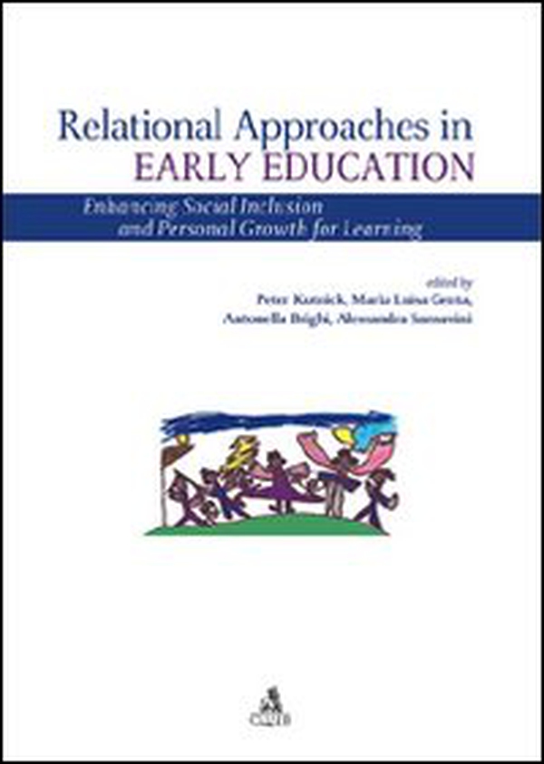 Relational approaches in early education. Enhancing social inclusion and personal growth for learning - Librerie.coop Relational approaches in early education. Enhancing social inclusion and personal growth for learning - Librerie.coop