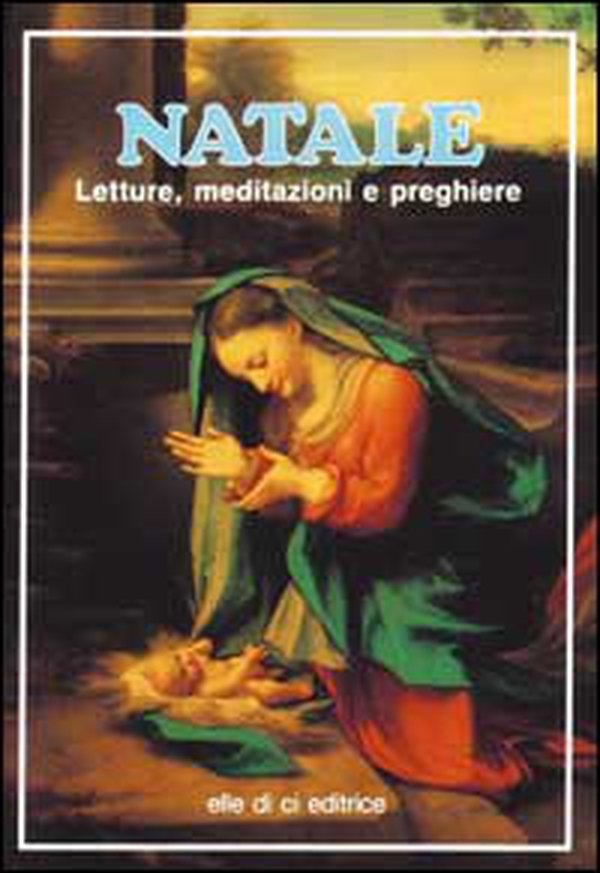 Natale. Letture, meditazioni e preghiere - Librerie.coop Natale. Letture, meditazioni e preghiere - Librerie.coop