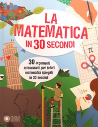 La matematica in 30 secondi - Librerie.coop