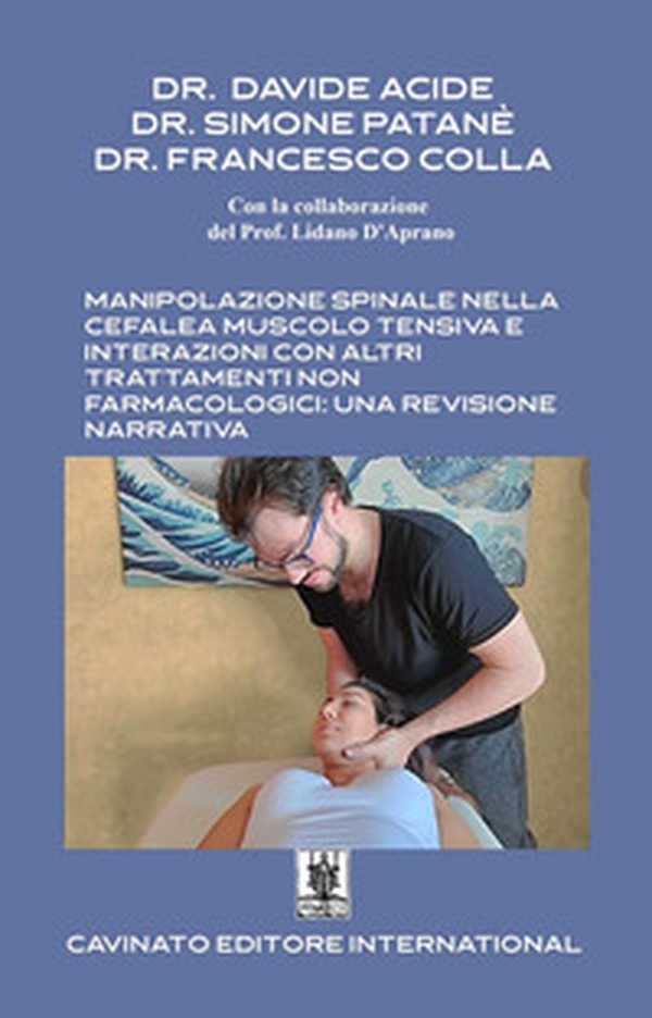 Manipolazione spinale nella cefalea muscolo tensiva e interazioni con altri trattamenti non farmacologici: una revisione narrativa - Librerie.coop Manipolazione spinale nella cefalea muscolo tensiva e interazioni con altri trattamenti non farmacologici: una revisione narrativa - Librerie.coop