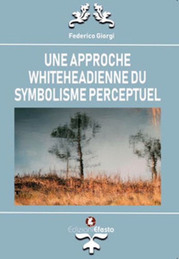 Une approche whiteheadienne du symbolisme perceptuel - Librerie.coop