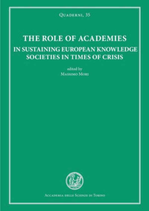 The role of academies in sustaining european knowledge societies in times of crisis - Librerie.coop The role of academies in sustaining european knowledge societies in times of crisis - Librerie.coop
