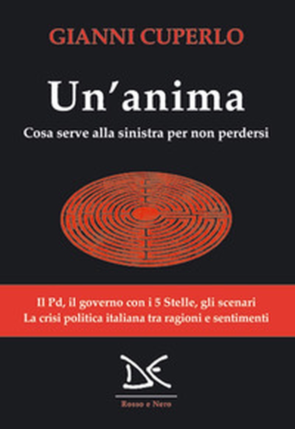 Un'anima. Cosa serve alla sinistra per non perdersi - Librerie.coop Un'anima. Cosa serve alla sinistra per non perdersi - Librerie.coop