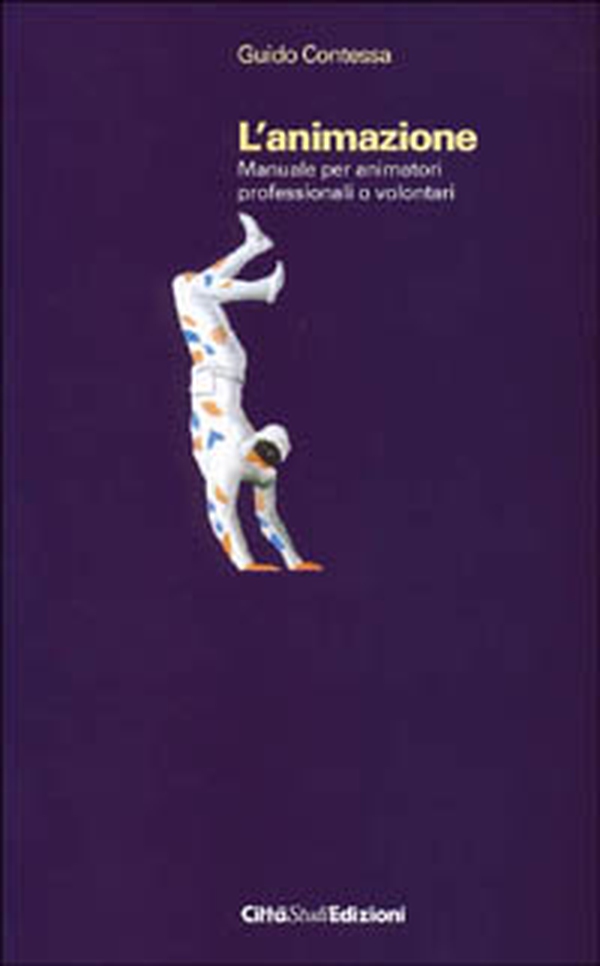 L'animazione. Manuale per animatori professionali e volontari - Librerie.coop L'animazione. Manuale per animatori professionali e volontari - Librerie.coop