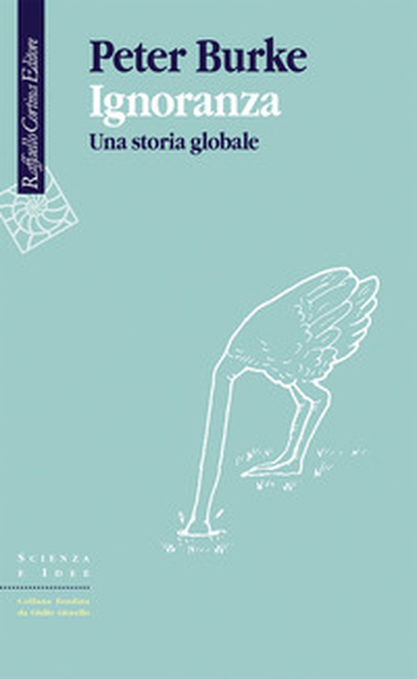 Ignoranza. Una storia globale - Librerie.coop Ignoranza. Una storia globale - Librerie.coop