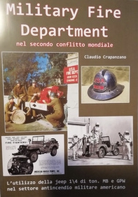 Military fire department nel secondo conflitto mondiale - Librerie.coop
