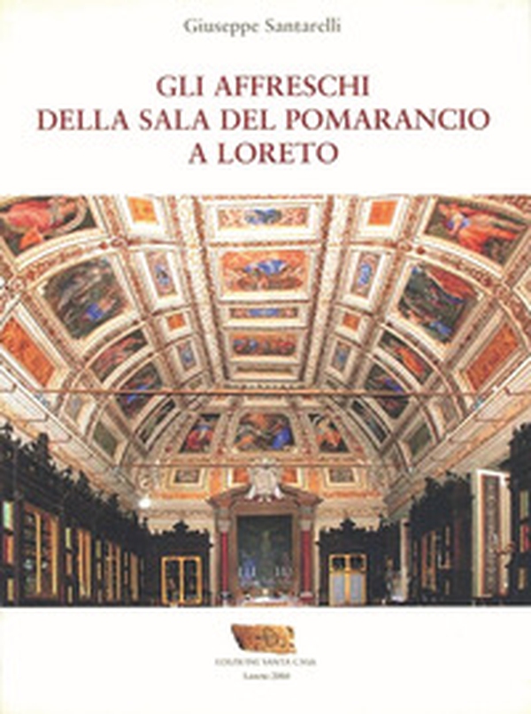 Gli affreschi della Sala del Pomarancio a Loreto - Librerie.coop Gli affreschi della Sala del Pomarancio a Loreto - Librerie.coop