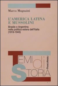 L'America latina e Mussolini. Brasile e Argentina nella politica estera dell'Italia (1919-1943) - Librerie.coop