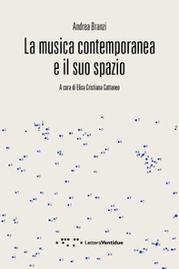 La musica contemporanea e il suo spazio - Librerie.coop