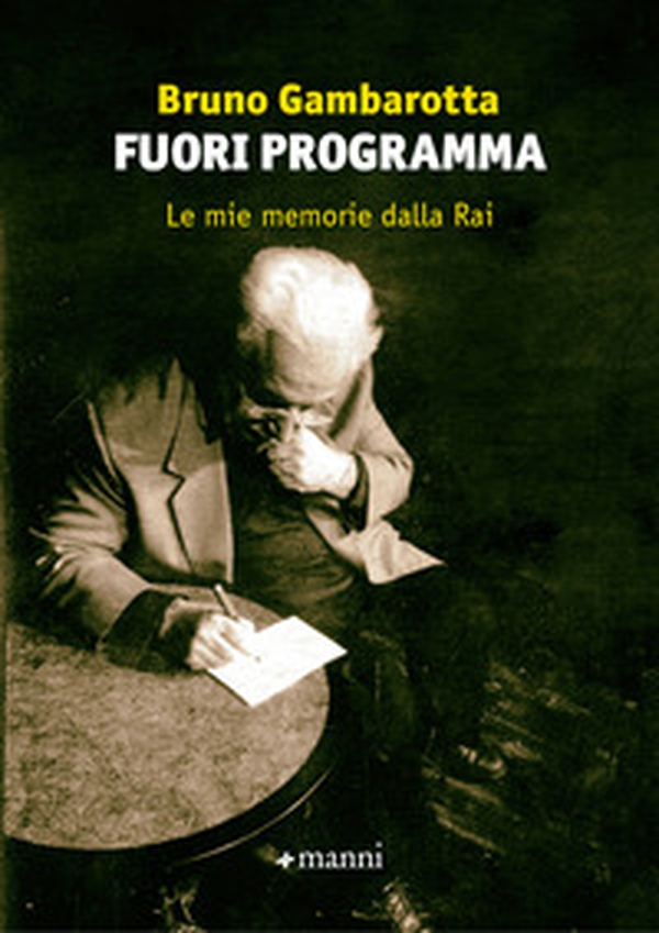 Fuori programma. Le mie memorie dalla Rai - Librerie.coop Fuori programma. Le mie memorie dalla Rai - Librerie.coop