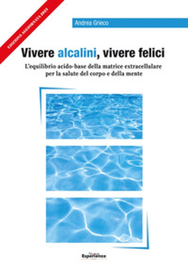Vivere alcalini, vivere felici. L'equilibrio acidobase per la salute del corpo e della mente - Librerie.coop Vivere alcalini, vivere felici. L'equilibrio acidobase per la salute del corpo e della mente - Librerie.coop