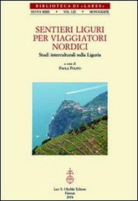 Sentieri liguri per viaggiatori nordici. Studi interculturali sulla Liguria - Librerie.coop