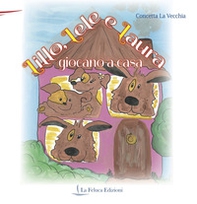 Lillo, Lele e Laura giocano a casa - Librerie.coop Lillo, Lele e Laura giocano a casa - Librerie.coop