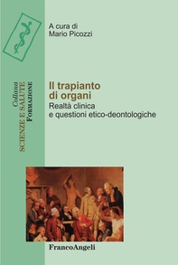 Il trapianto di organi. Realtà clinica e questioni etico-deontologiche - Librerie.coop