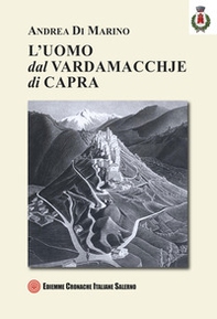 L'uomo dal vardamacchje di capra. Componimento narrativo sentimentale tra ricordi e storia - Librerie.coop