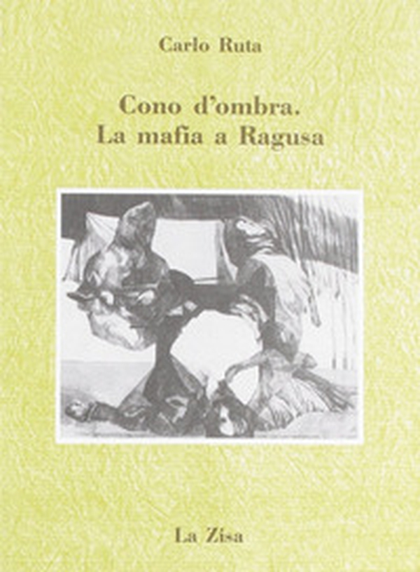 Cono d'ombra. La mafia a Ragusa - Librerie.coop Cono d'ombra. La mafia a Ragusa - Librerie.coop