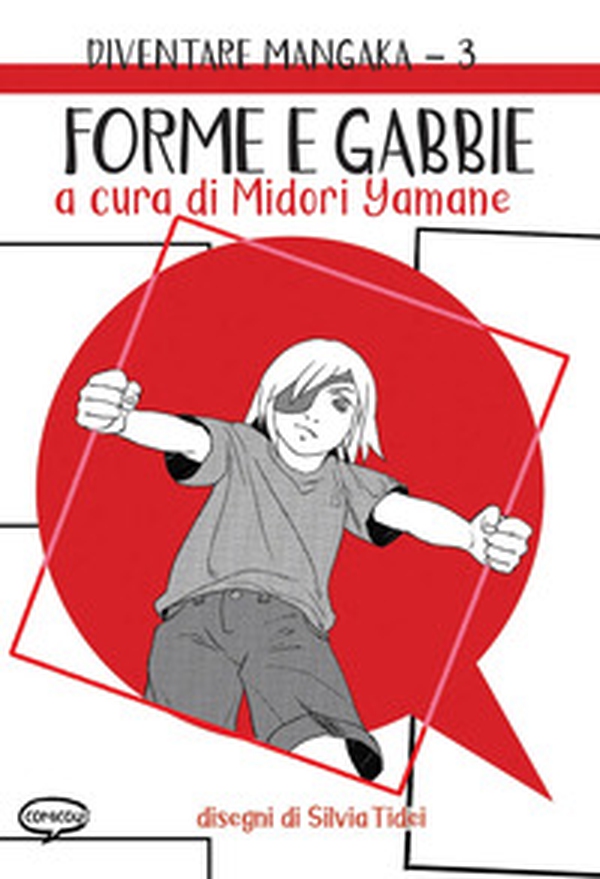 Forme e gabbie. Diventare mangaka - Vol. 3 - Librerie.coop Forme e gabbie. Diventare mangaka - Vol. 3 - Librerie.coop