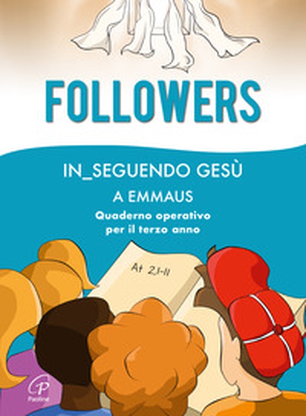 Followers. In_seguendo Gesù a Emmaus. Quaderno operativo per il terzo anno - Librerie.coop Followers. In_seguendo Gesù a Emmaus. Quaderno operativo per il terzo anno - Librerie.coop
