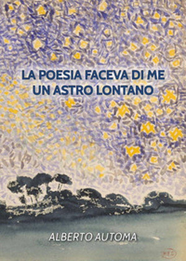 La poesia faceva di me un astro lontano - Librerie.coop