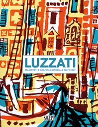 Luzzati. Manifesti e grafica editoriale 1947-2007. Ediz. italiana e inglese - Librerie.coop Luzzati. Manifesti e grafica editoriale 1947-2007. Ediz. italiana e inglese - Librerie.coop