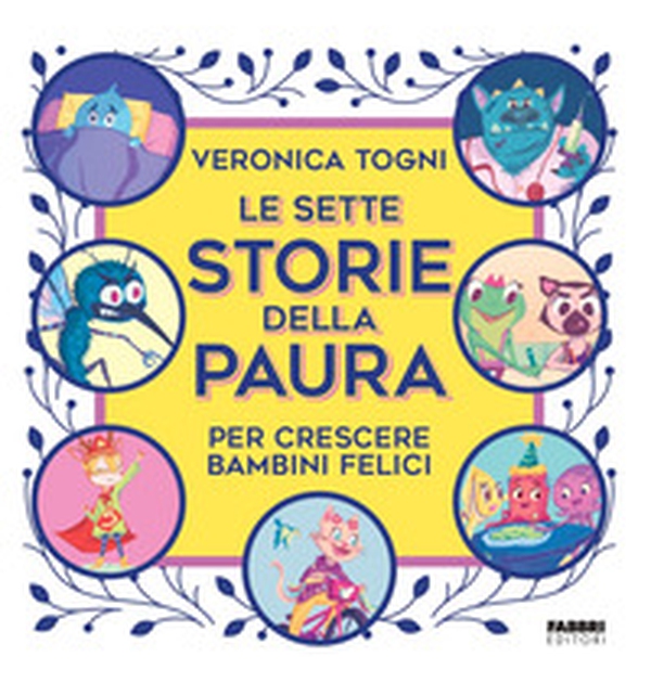 Le sette storie della paura per crescere bambini felici - Librerie.coop Le sette storie della paura per crescere bambini felici - Librerie.coop