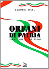 Orfani di patria. Siamo quelli che siamo - Librerie.coop Orfani di patria. Siamo quelli che siamo - Librerie.coop