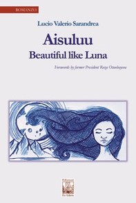 Aisuluu. Bella come la Luna. Ediz. inglese - Librerie.coop