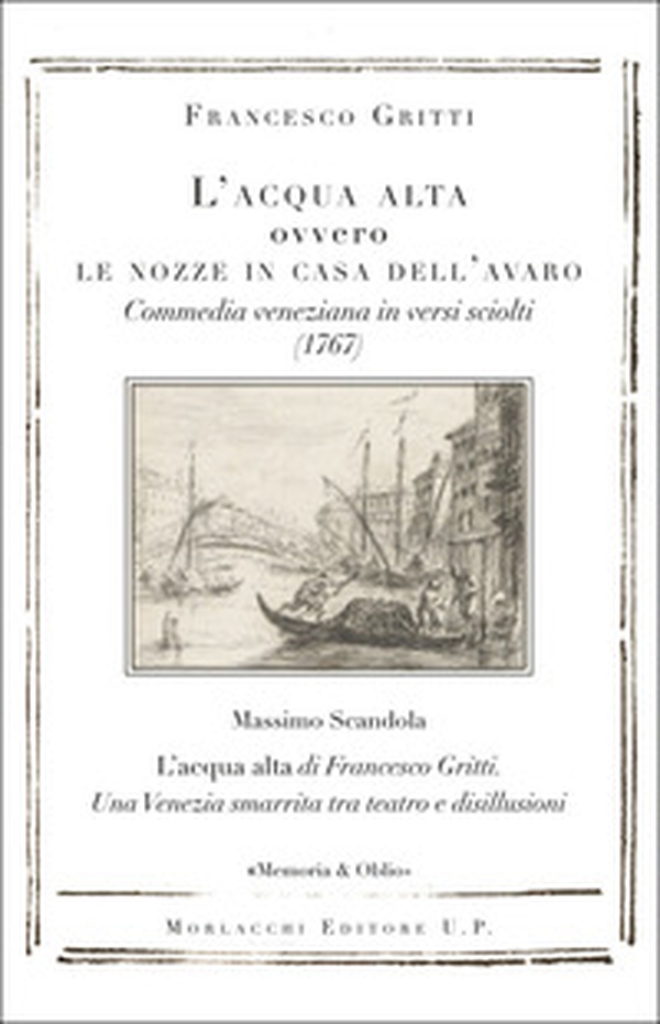 L'acqua alta ovvero Le nozze in casa dell'avaro. Commedia veneziana in versi sciolti (1767) - Librerie.coop