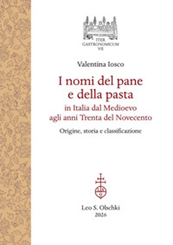 I nomi del pane e della pasta in Italia dal Medioevo agli anni Trenta del Novecento. Origine, storia e classificazione - Librerie.coop