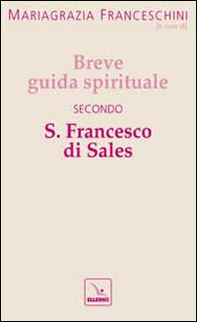 Breve guida spirituale secondo S. Francesco di Sales - Librerie.coop