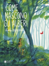 Come nascono gli alberi - Librerie.coop Come nascono gli alberi - Librerie.coop