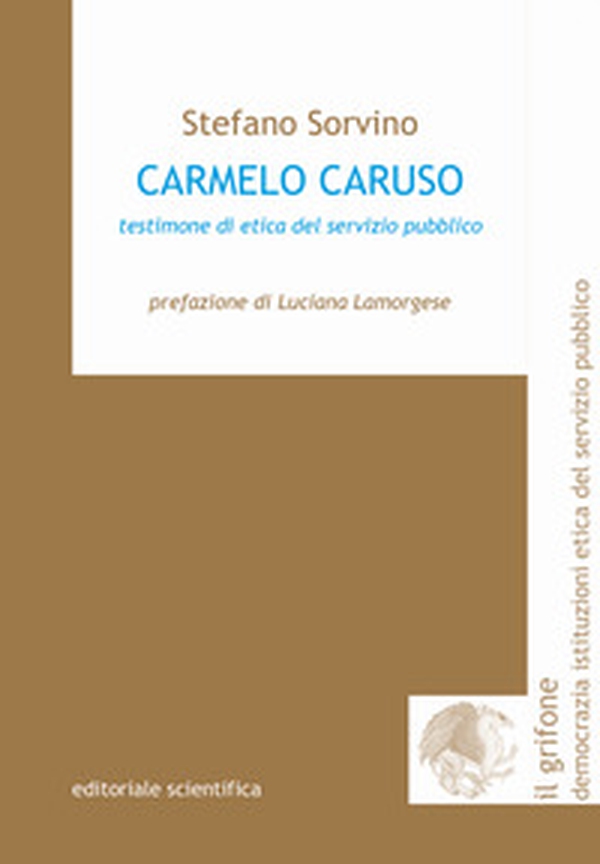 Carmelo Caruso. Testimone di etica del servizio pubblico - Librerie.coop Carmelo Caruso. Testimone di etica del servizio pubblico - Librerie.coop