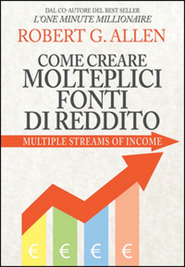 Come creare molteplici fonti di reddito - Librerie.coop Come creare molteplici fonti di reddito - Librerie.coop