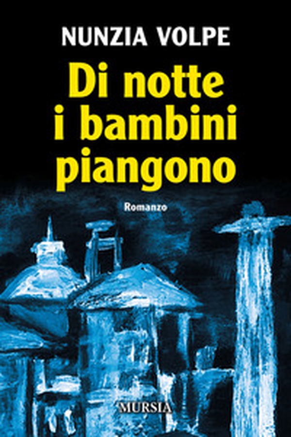 Di notte i bambini piangono - Librerie.coop Di notte i bambini piangono - Librerie.coop