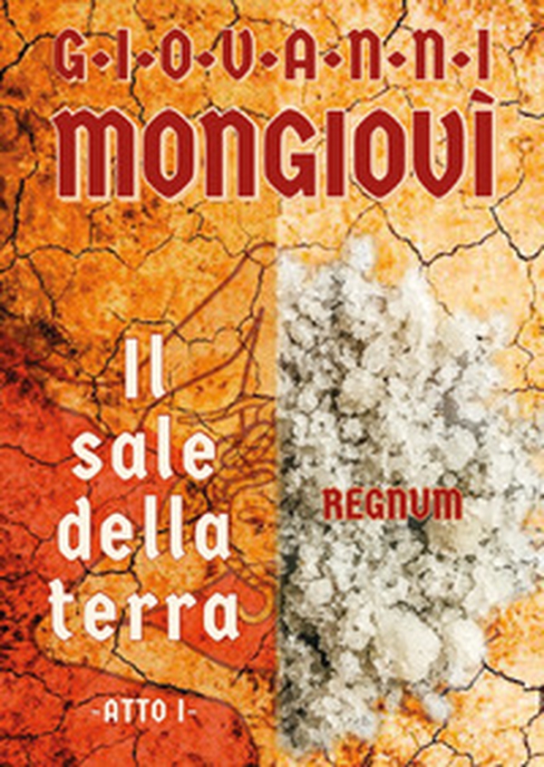 Il sale della terra. Atto I - Librerie.coop Il sale della terra. Atto I - Librerie.coop