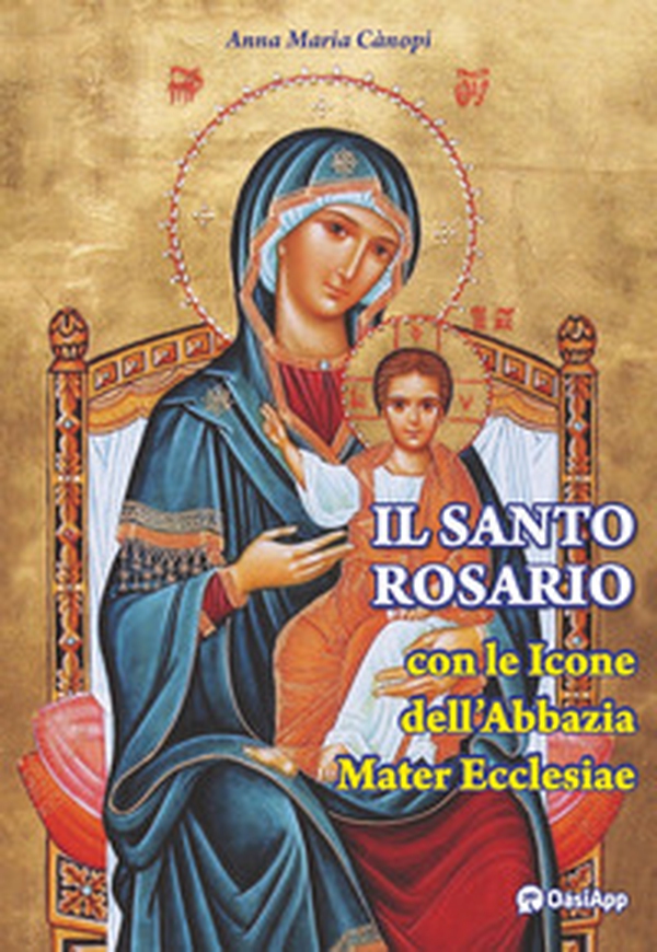 Il Santo rosario con le icone dell'Abbazia Mater Ecclesiae - Librerie.coop Il Santo rosario con le icone dell'Abbazia Mater Ecclesiae - Librerie.coop