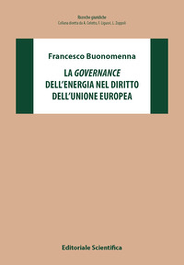 La governance dell'energia nel diritto dell'Unione Europea - Librerie.coop La governance dell'energia nel diritto dell'Unione Europea - Librerie.coop