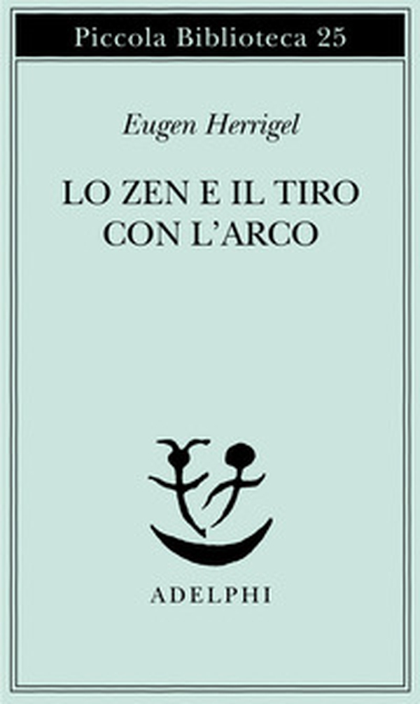 Lo zen e il tiro con l'arco - Librerie.coop Lo zen e il tiro con l'arco - Librerie.coop