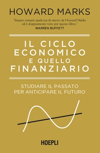 Il ciclo economico e quello finanziario. Studiare il passato per anticipare il futuro - Librerie.coop Il ciclo economico e quello finanziario. Studiare il passato per anticipare il futuro - Librerie.coop