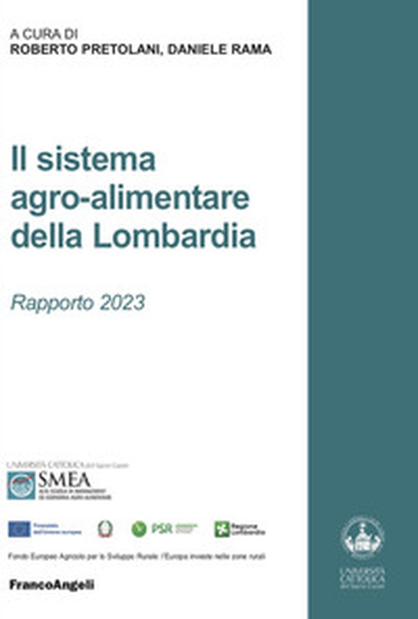 Il sistema agro-alimentare della Lombardia. Rapporto 2023 - Librerie.coop Il sistema agro-alimentare della Lombardia. Rapporto 2023 - Librerie.coop