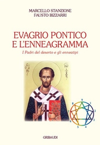 Evagrio Pontico e l'enneagramma. I Padri del Deserto e gli enneatipi - Librerie.coop
