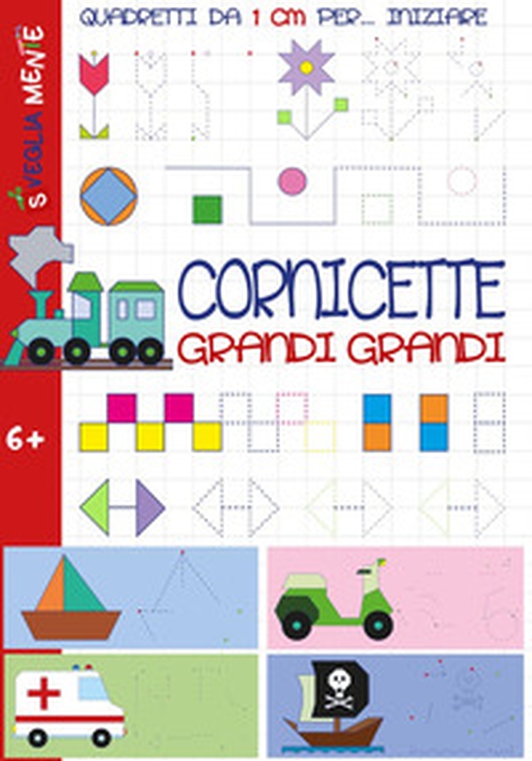 Cornicette grandi grandi. Quadretti da 1 cm per iniziare - Librerie.coop Cornicette grandi grandi. Quadretti da 1 cm per iniziare - Librerie.coop
